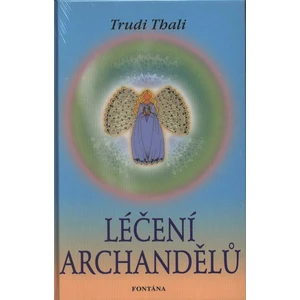 Léčení archandělů - Trudi Thali