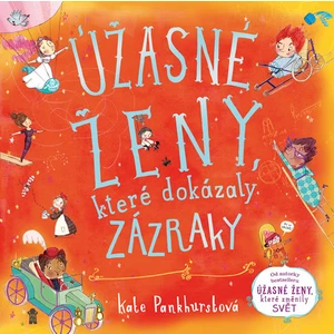 Úžasné ženy, které dokázaly zázraky - Kate Pankhurstová