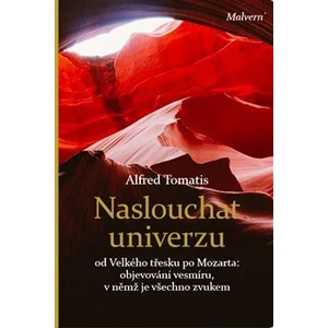 Naslouchat univerzu - Alfred A. Tomatis