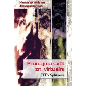 Pronajmu svět zn. virtuální - Splítková Jita