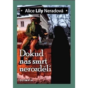 Dokud nás smrt nerozdělí - Alice Lily Neradová