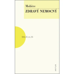 Zdravý nemocný - Jean-Baptiste P. Moliére