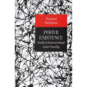 Pohyb existence - Renaud Barbaras