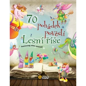 70 pohádek a pověstí z Lesní říše -- Ilustrovaný atlas strašidel