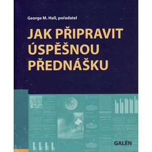 Jak připravit úspěšnou přednášku - George Hall