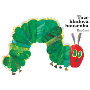 Tuze hladová housenka - Eric Carle