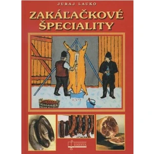 Zakáľačkové špeciality - Juraj Lauko