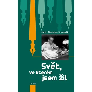 Svět, ve kterém jsem žil - Stanislav Sousedík