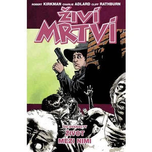 Živí mrtví 12 - Život mezi nimi - Kirkman Robert