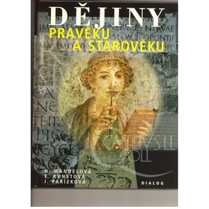 Dějiny pravěku a starověku - Mandelová H., Kunstová E., I. Pařízková