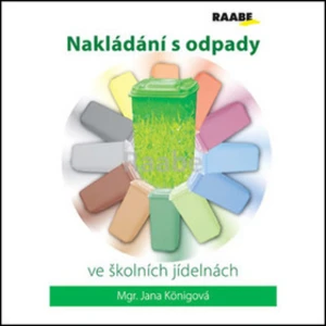 Nakládání s odpady ve školních jídelnách - Jana Königová