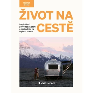 Život na cestě - Inspirativní průvodce životem a cestováním na čtyřech kolech - Antonio Sebastian Santabarbara