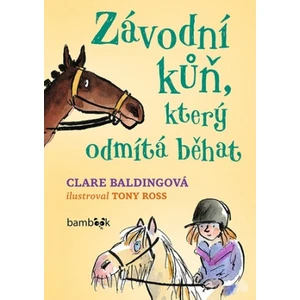 Závodní kůň, který odmítá běhat, Baldingová Clare