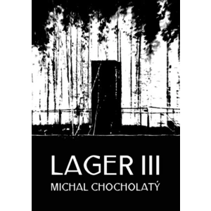 Lager III - Michal Chocholatý - e-kniha