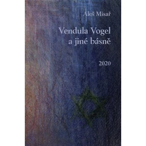 Vendula Vogel a jiné básně - Aleš Misař