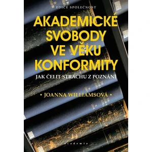 Akademické svobody ve věku konformity - Joanna Williamsová