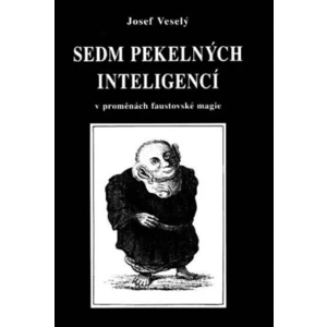 Sedm pekelných inteligencí - Josef Veselý