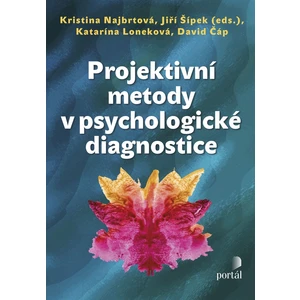 Projektivní metody v psychologické diagnostice - David Čáp, Jiří Šípek, Kristina Najbrtová, Katarína Loneková