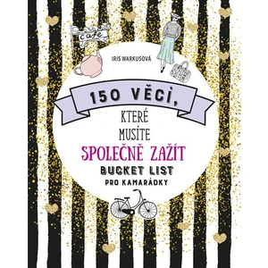 150 věcí, které musíte společně zažít - Iris Warkusová