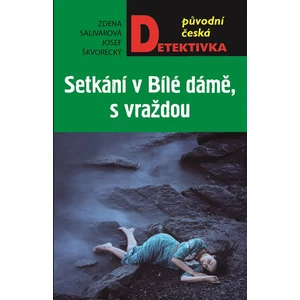 Setkání v Bílé dámě, s vraždou - Josef Škvorecký, Zdena Salivarová