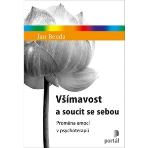 Všímavost a soucit se sebou -- Proměna emocí v psychoterapii