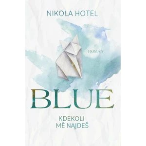 Blue: Kdekoli mě najdeš - Nikola Hotel