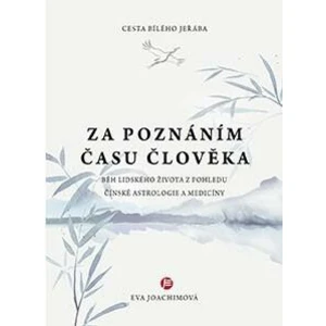 Za poznáním času člověka. - Eva Joachimová