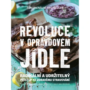 Revoluce v opravdovém jídle - Tim Noakes, Creedová Sally-Ann