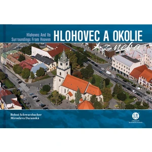 Hlohovec a okolie z neba - Bohuš Schwarzbacher, Miroslava Daranská