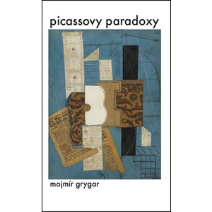 Picassovy paradoxy - Mojmír Grygar