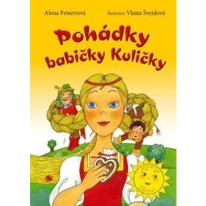 Pohádky babičky Kuličky - Vlasta Švejdová, Alena Peisertová