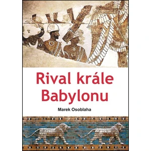 Rival krále Babylonu - Osoblaha Marek