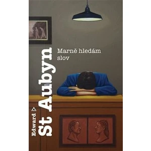 Marně hledám slov - Edward St Aubyn