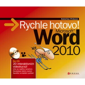 Microsoft Word 2010 -- Rychle hotovo! - Pírková Kateřina [Kniha + CD]