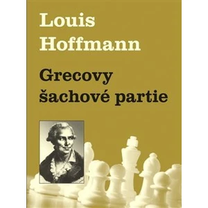 Grecovy šachové partie - Hoffmann Louis