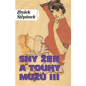 Sny žen a touhy mužů III. - Štěpánek Zbyšek