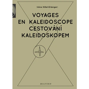 Cestování kaleidoskopem - Hillel-Erlangerová Irene