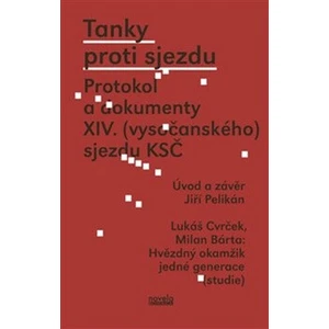 Tanky proti sjezdu - Jiří Pelikán, Milan Bárta, Lukáš Cvrček