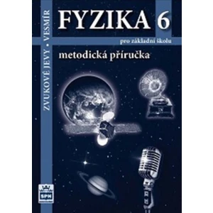 Fyzika 6 pro ZŠ - Metodická příručka (nová řada dle RVP)