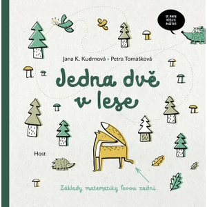 Jedna dvě v lese - Tomášková Petra, Jana K. Kudrnová