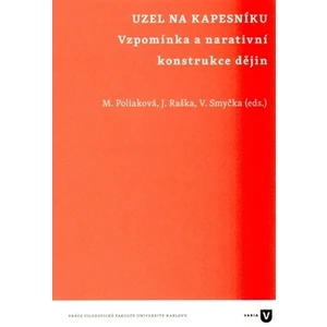 Uzel na kapesníku -- Vzpomínka a narativní konstrukce dějin