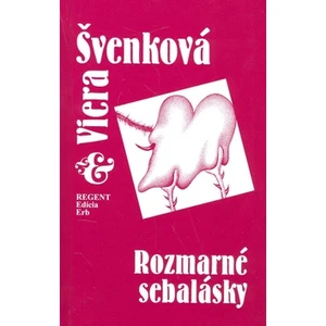 Rozmarné sebalásky - Viera Švenková