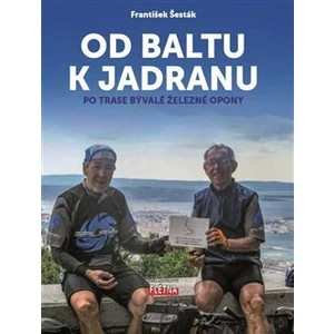 Od Baltu k Jadranu - František Šesták