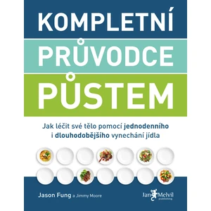 Kompletní průvodce půstem - Jason Fung; Jimmy Moore