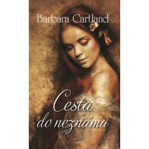 Cesta do neznáma - Barbara Cartland