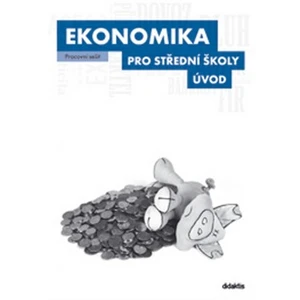 Ekonomika pro SŠ - Úvod (pracovní sešit)