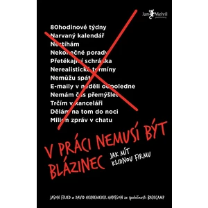 V práci nemusí být blázinec (Jak mít klidnou firmu) - Jason Fried, David Heinemeier Hansson