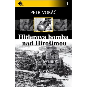 Hitlerova bomba nad Hirošimou - Petr Vokáč