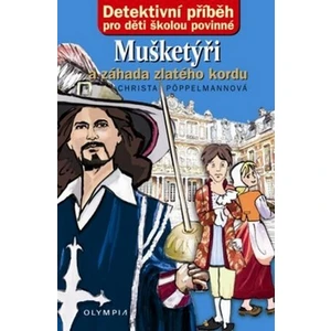 Mušketýři a záhada zlatého kordu - Pöppelmannová Christa