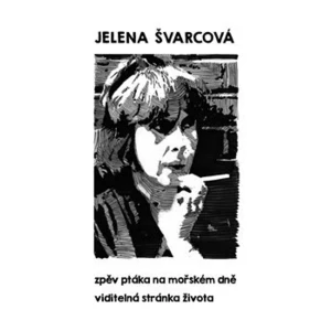 Viditelná stránka života. Zpěv ptáka na mořském dně - Jelena Švarcová